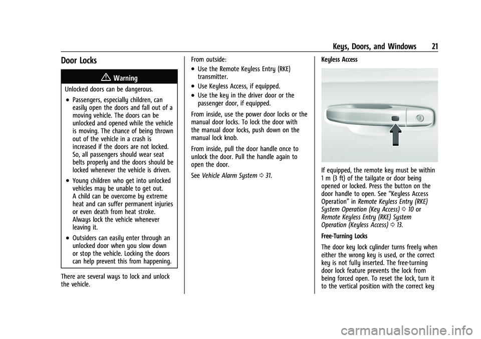 CHEVROLET SILVERADO 1500 2021 Owners Guide Chevrolet Silverado 1500 Owner Manual (GMNA-Localizing-U.S./Canada/
Mexico/Paraguay-14632303) - 2021 - CRC - 11/9/20
Keys, Doors, and Windows 21
Door Locks
{Warning
Unlocked doors can be dangerous.
.P CHEVROLET SILVERADO 1500 2021 Owners Guide Chevrolet Silverado 1500 Owner Manual (GMNA-Localizing-U.S./Canada/
Mexico/Paraguay-14632303) - 2021 - CRC - 11/9/20
Keys, Doors, and Windows 21
Door Locks
{Warning
Unlocked doors can be dangerous.
.P