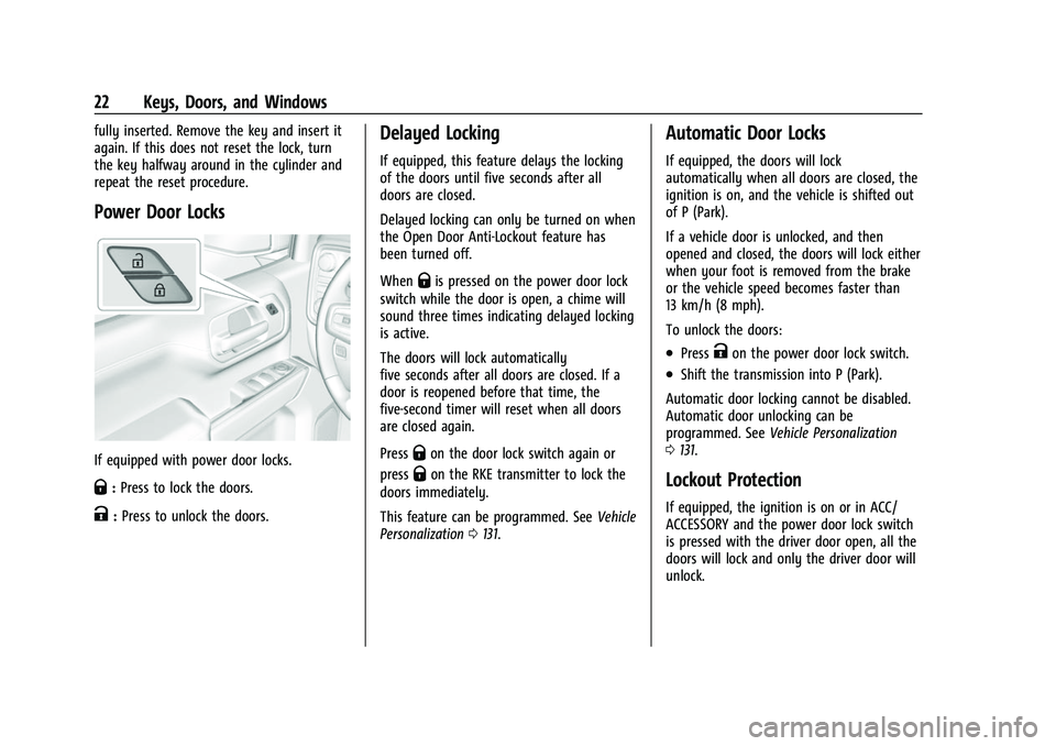 CHEVROLET SILVERADO 1500 2021  Owners Manual Chevrolet Silverado 1500 Owner Manual (GMNA-Localizing-U.S./Canada/
Mexico/Paraguay-14632303) - 2021 - CRC - 11/9/20
22 Keys, Doors, and Windows
fully inserted. Remove the key and insert it
again. If 