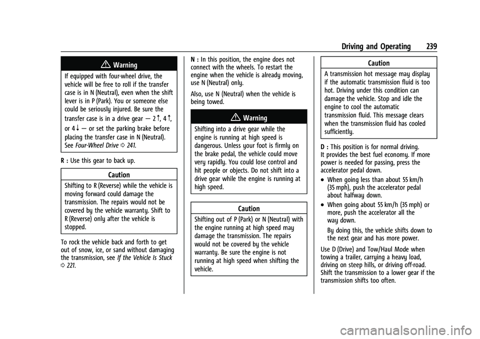 CHEVROLET SILVERADO 1500 2021  Owners Manual Chevrolet Silverado 1500 Owner Manual (GMNA-Localizing-U.S./Canada/
Mexico/Paraguay-14632303) - 2021 - CRC - 11/9/20
Driving and Operating 239
{Warning
If equipped with four-wheel drive, the
vehicle w