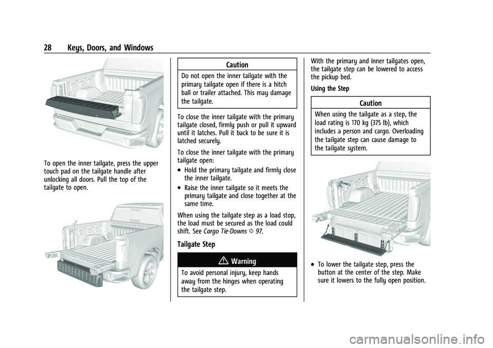 CHEVROLET SILVERADO 1500 2021 Owners Guide Chevrolet Silverado 1500 Owner Manual (GMNA-Localizing-U.S./Canada/
Mexico/Paraguay-14632303) - 2021 - CRC - 11/9/20
28 Keys, Doors, and Windows
To open the inner tailgate, press the upper
touch pad o CHEVROLET SILVERADO 1500 2021 Owners Guide Chevrolet Silverado 1500 Owner Manual (GMNA-Localizing-U.S./Canada/
Mexico/Paraguay-14632303) - 2021 - CRC - 11/9/20
28 Keys, Doors, and Windows
To open the inner tailgate, press the upper
touch pad o