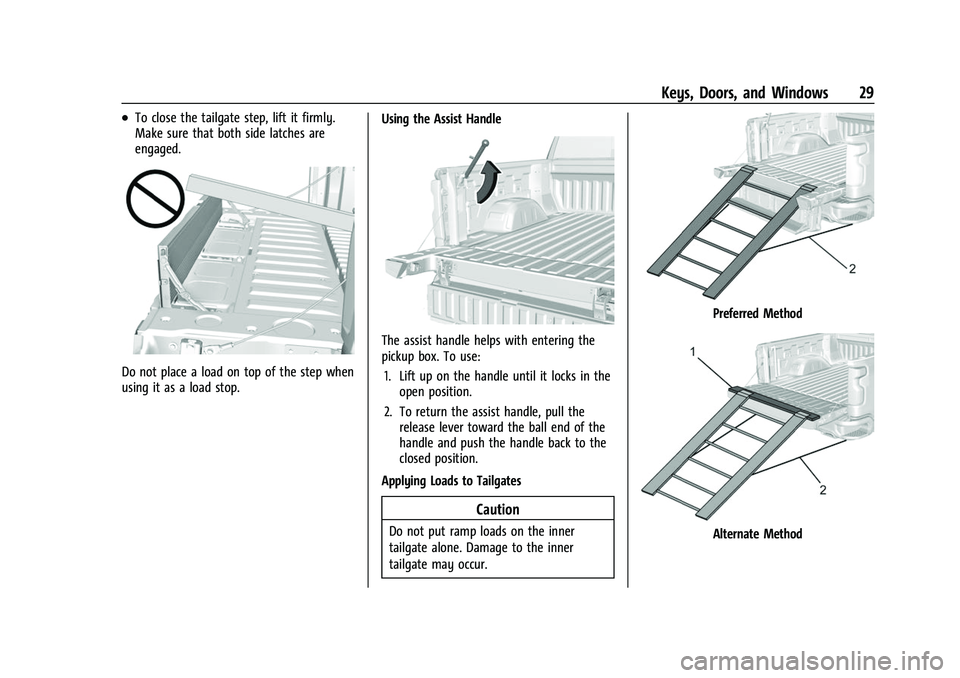CHEVROLET SILVERADO 1500 2021 Owners Guide Chevrolet Silverado 1500 Owner Manual (GMNA-Localizing-U.S./Canada/
Mexico/Paraguay-14632303) - 2021 - CRC - 11/9/20
Keys, Doors, and Windows 29
.To close the tailgate step, lift it firmly.
Make sure CHEVROLET SILVERADO 1500 2021 Owners Guide Chevrolet Silverado 1500 Owner Manual (GMNA-Localizing-U.S./Canada/
Mexico/Paraguay-14632303) - 2021 - CRC - 11/9/20
Keys, Doors, and Windows 29
.To close the tailgate step, lift it firmly.
Make sure