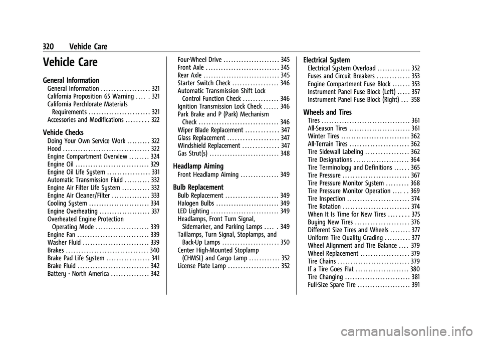 CHEVROLET SILVERADO 1500 2021 Owners Manual Chevrolet Silverado 1500 Owner Manual (GMNA-Localizing-U.S./Canada/
Mexico/Paraguay-14632303) - 2021 - CRC - 11/9/20
320 Vehicle Care
Vehicle Care
General Information
General Information . . . . . . . CHEVROLET SILVERADO 1500 2021 Owners Manual Chevrolet Silverado 1500 Owner Manual (GMNA-Localizing-U.S./Canada/
Mexico/Paraguay-14632303) - 2021 - CRC - 11/9/20
320 Vehicle Care
Vehicle Care
General Information
General Information . . . . . . .