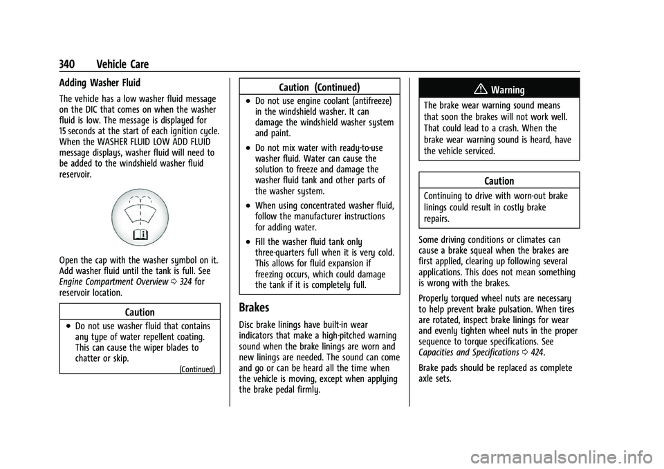 CHEVROLET SILVERADO 1500 2021  Owners Manual Chevrolet Silverado 1500 Owner Manual (GMNA-Localizing-U.S./Canada/
Mexico/Paraguay-14632303) - 2021 - CRC - 11/9/20
340 Vehicle Care
Adding Washer Fluid
The vehicle has a low washer fluid message
on 