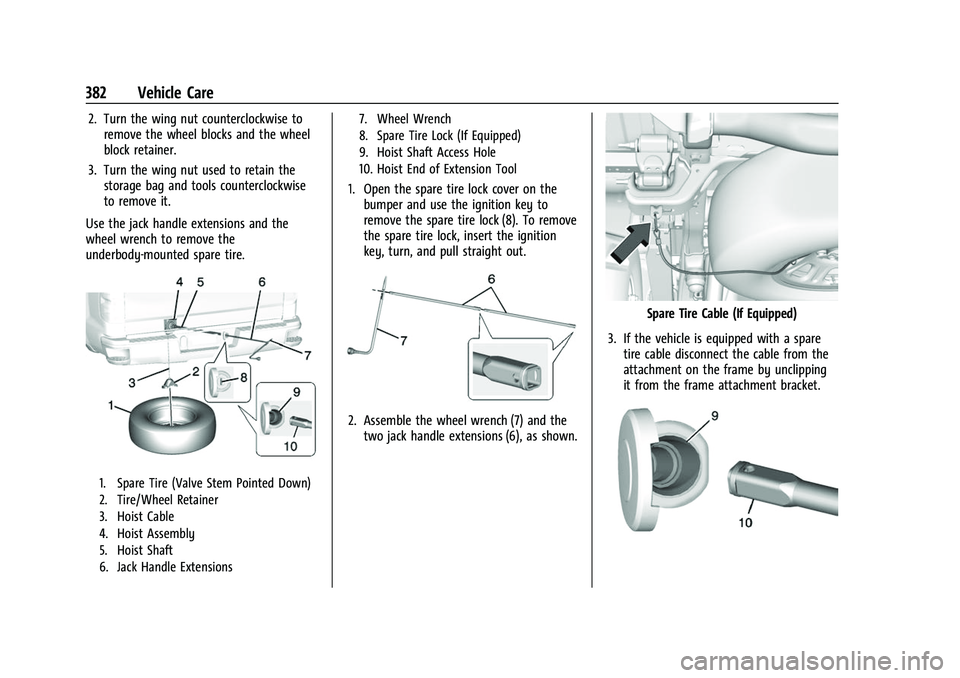 CHEVROLET SILVERADO 1500 2021 Owners Manual Chevrolet Silverado 1500 Owner Manual (GMNA-Localizing-U.S./Canada/
Mexico/Paraguay-14632303) - 2021 - CRC - 11/9/20
382 Vehicle Care
2. Turn the wing nut counterclockwise toremove the wheel blocks an CHEVROLET SILVERADO 1500 2021 Owners Manual Chevrolet Silverado 1500 Owner Manual (GMNA-Localizing-U.S./Canada/
Mexico/Paraguay-14632303) - 2021 - CRC - 11/9/20
382 Vehicle Care
2. Turn the wing nut counterclockwise toremove the wheel blocks an