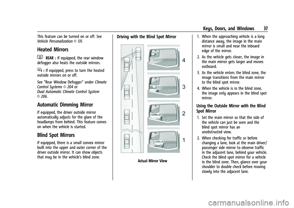 CHEVROLET SILVERADO 1500 2021 Owners Guide Chevrolet Silverado 1500 Owner Manual (GMNA-Localizing-U.S./Canada/
Mexico/Paraguay-14632303) - 2021 - CRC - 11/9/20
Keys, Doors, and Windows 37
This feature can be turned on or off. See
Vehicle Perso CHEVROLET SILVERADO 1500 2021 Owners Guide Chevrolet Silverado 1500 Owner Manual (GMNA-Localizing-U.S./Canada/
Mexico/Paraguay-14632303) - 2021 - CRC - 11/9/20
Keys, Doors, and Windows 37
This feature can be turned on or off. See
Vehicle Perso