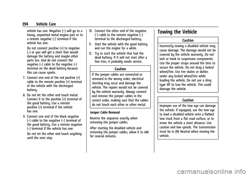 CHEVROLET SILVERADO 1500 2021 Owners Manual Chevrolet Silverado 1500 Owner Manual (GMNA-Localizing-U.S./Canada/
Mexico/Paraguay-14632303) - 2021 - CRC - 11/9/20
394 Vehicle Care
vehicle has one. Negative (−) will go to a
heavy, unpainted meta CHEVROLET SILVERADO 1500 2021 Owners Manual Chevrolet Silverado 1500 Owner Manual (GMNA-Localizing-U.S./Canada/
Mexico/Paraguay-14632303) - 2021 - CRC - 11/9/20
394 Vehicle Care
vehicle has one. Negative (−) will go to a
heavy, unpainted meta