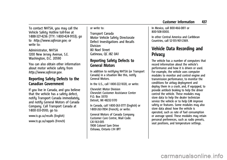 CHEVROLET SILVERADO 1500 2021  Owners Manual Chevrolet Silverado 1500 Owner Manual (GMNA-Localizing-U.S./Canada/
Mexico/Paraguay-14632303) - 2021 - CRC - 11/9/20
Customer Information 437
To contact NHTSA, you may call the
Vehicle Safety Hotline 
