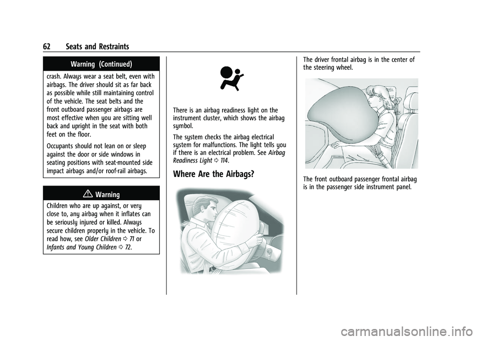 CHEVROLET SILVERADO 1500 2021  Owners Manual Chevrolet Silverado 1500 Owner Manual (GMNA-Localizing-U.S./Canada/
Mexico/Paraguay-14632303) - 2021 - CRC - 11/9/20
62 Seats and Restraints
Warning (Continued)
crash. Always wear a seat belt, even wi