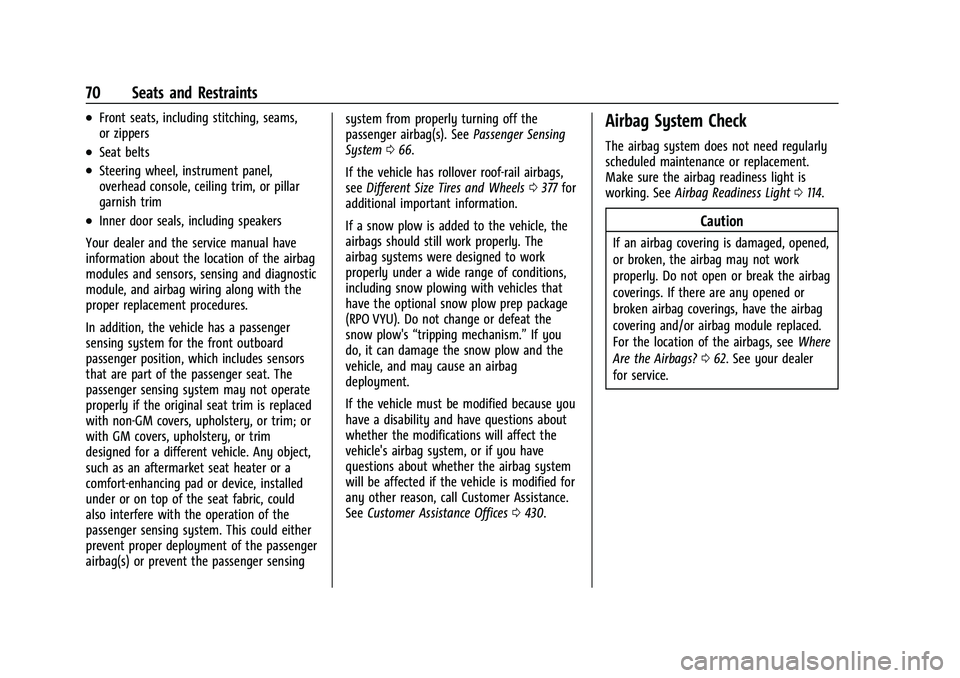CHEVROLET SILVERADO 1500 2021  Owners Manual Chevrolet Silverado 1500 Owner Manual (GMNA-Localizing-U.S./Canada/
Mexico/Paraguay-14632303) - 2021 - CRC - 11/9/20
70 Seats and Restraints
.Front seats, including stitching, seams,
or zippers
.Seat 