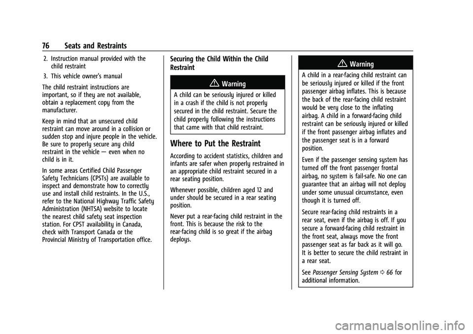 CHEVROLET SILVERADO 1500 2021 Service Manual Chevrolet Silverado 1500 Owner Manual (GMNA-Localizing-U.S./Canada/
Mexico/Paraguay-14632303) - 2021 - CRC - 11/9/20
76 Seats and Restraints
2. Instruction manual provided with thechild restraint
3. T