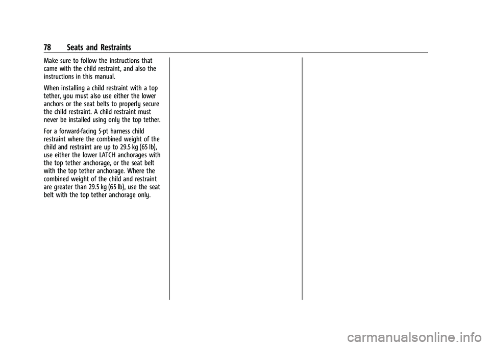 CHEVROLET SILVERADO 1500 2021 Service Manual Chevrolet Silverado 1500 Owner Manual (GMNA-Localizing-U.S./Canada/
Mexico/Paraguay-14632303) - 2021 - CRC - 11/9/20
78 Seats and Restraints
Make sure to follow the instructions that
came with the chi