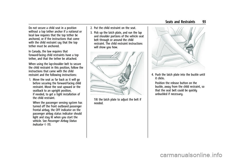 CHEVROLET SILVERADO 1500 2021 Owners Manual Chevrolet Silverado 1500 Owner Manual (GMNA-Localizing-U.S./Canada/
Mexico/Paraguay-14632303) - 2021 - CRC - 11/9/20
Seats and Restraints 93
Do not secure a child seat in a position
without a top teth CHEVROLET SILVERADO 1500 2021 Owners Manual Chevrolet Silverado 1500 Owner Manual (GMNA-Localizing-U.S./Canada/
Mexico/Paraguay-14632303) - 2021 - CRC - 11/9/20
Seats and Restraints 93
Do not secure a child seat in a position
without a top teth