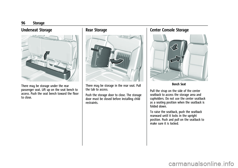 CHEVROLET SILVERADO 1500 2021 Owners Manual Chevrolet Silverado 1500 Owner Manual (GMNA-Localizing-U.S./Canada/
Mexico/Paraguay-14632303) - 2021 - CRC - 11/9/20
96 Storage
Underseat Storage
There may be storage under the rear
passenger seat. Li CHEVROLET SILVERADO 1500 2021 Owners Manual Chevrolet Silverado 1500 Owner Manual (GMNA-Localizing-U.S./Canada/
Mexico/Paraguay-14632303) - 2021 - CRC - 11/9/20
96 Storage
Underseat Storage
There may be storage under the rear
passenger seat. Li