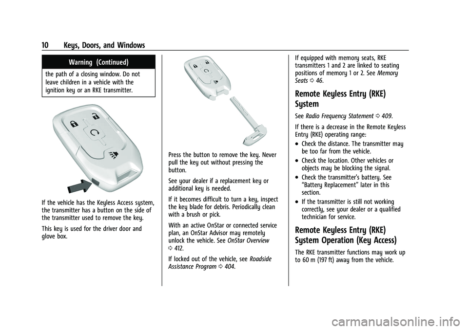 CHEVROLET SILVERADO 2500HD 2021 User Guide Chevrolet Silverado 2500 HD/3500 HD Owner Manual (GMNA-Localizing-U.
S./Canada/Mexico-14632154) - 2021 - CRC - 11/20/20
10 Keys, Doors, and Windows
Warning (Continued)
the path of a closing window. Do