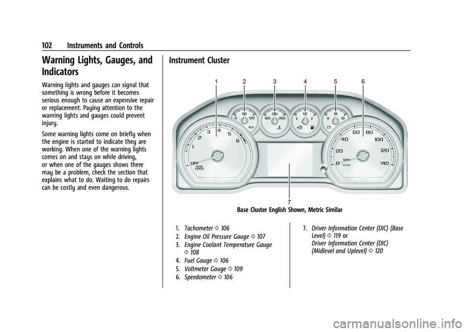 CHEVROLET SILVERADO 2500HD 2021  Owners Manual Chevrolet Silverado 2500 HD/3500 HD Owner Manual (GMNA-Localizing-U.
S./Canada/Mexico-14632154) - 2021 - CRC - 11/20/20
102 Instruments and Controls
Warning Lights, Gauges, and
Indicators
Warning ligh