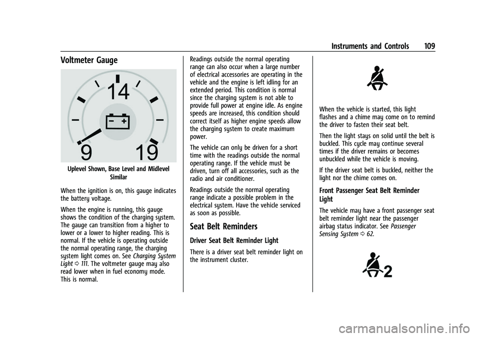 CHEVROLET SILVERADO 2500HD 2021  Owners Manual Chevrolet Silverado 2500 HD/3500 HD Owner Manual (GMNA-Localizing-U.
S./Canada/Mexico-14632154) - 2021 - CRC - 11/20/20
Instruments and Controls 109
Voltmeter Gauge
Uplevel Shown, Base Level and Midle