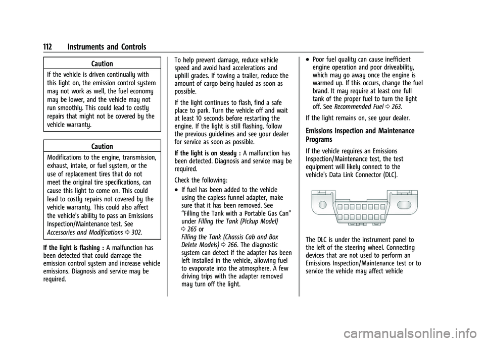 CHEVROLET SILVERADO 2500HD 2021  Owners Manual Chevrolet Silverado 2500 HD/3500 HD Owner Manual (GMNA-Localizing-U.
S./Canada/Mexico-14632154) - 2021 - CRC - 11/20/20
112 Instruments and Controls
Caution
If the vehicle is driven continually with
t