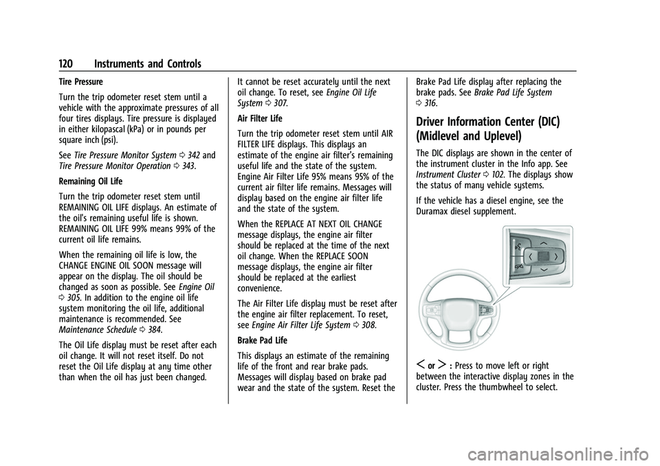 CHEVROLET SILVERADO 2500HD 2021  Owners Manual Chevrolet Silverado 2500 HD/3500 HD Owner Manual (GMNA-Localizing-U.
S./Canada/Mexico-14632154) - 2021 - CRC - 11/20/20
120 Instruments and Controls
Tire Pressure
Turn the trip odometer reset stem unt