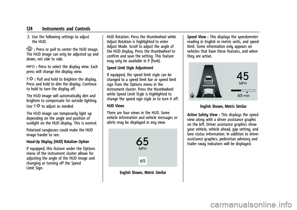 CHEVROLET SILVERADO 2500HD 2021 Owners Manual Chevrolet Silverado 2500 HD/3500 HD Owner Manual (GMNA-Localizing-U.
S./Canada/Mexico-14632154) - 2021 - CRC - 11/20/20
124 Instruments and Controls
3. Use the following settings to adjustthe HUD.
$:P CHEVROLET SILVERADO 2500HD 2021 Owners Manual Chevrolet Silverado 2500 HD/3500 HD Owner Manual (GMNA-Localizing-U.
S./Canada/Mexico-14632154) - 2021 - CRC - 11/20/20
124 Instruments and Controls
3. Use the following settings to adjustthe HUD.
$:P
