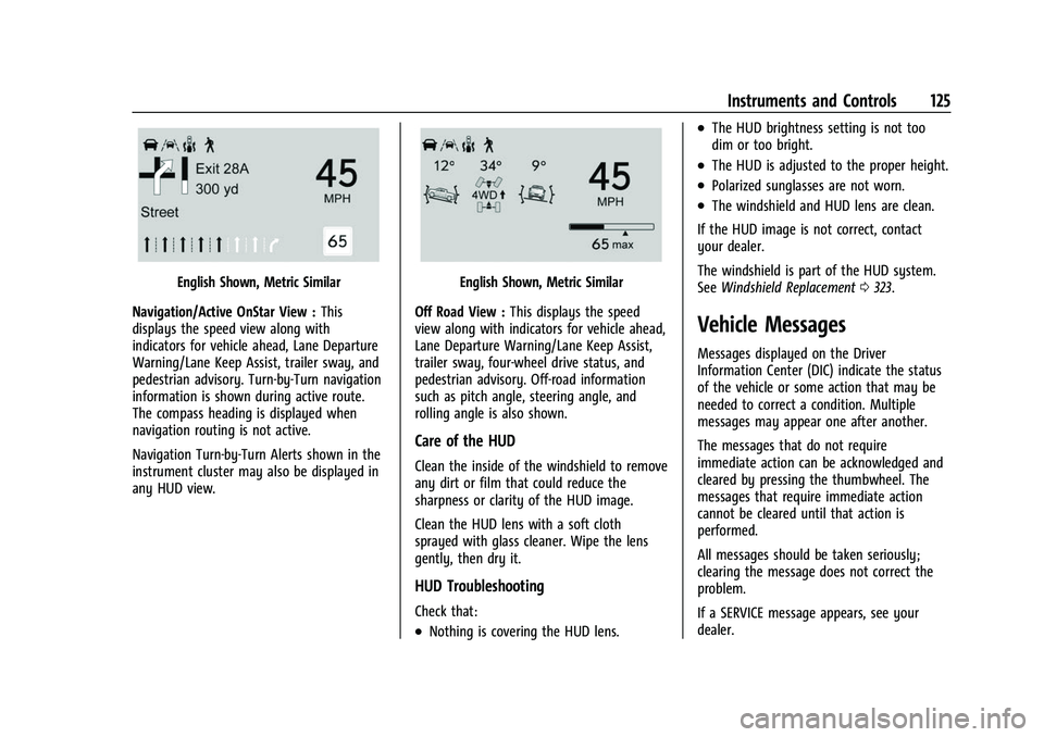 CHEVROLET SILVERADO 2500HD 2021  Owners Manual Chevrolet Silverado 2500 HD/3500 HD Owner Manual (GMNA-Localizing-U.
S./Canada/Mexico-14632154) - 2021 - CRC - 11/20/20
Instruments and Controls 125
English Shown, Metric Similar
Navigation/Active OnS