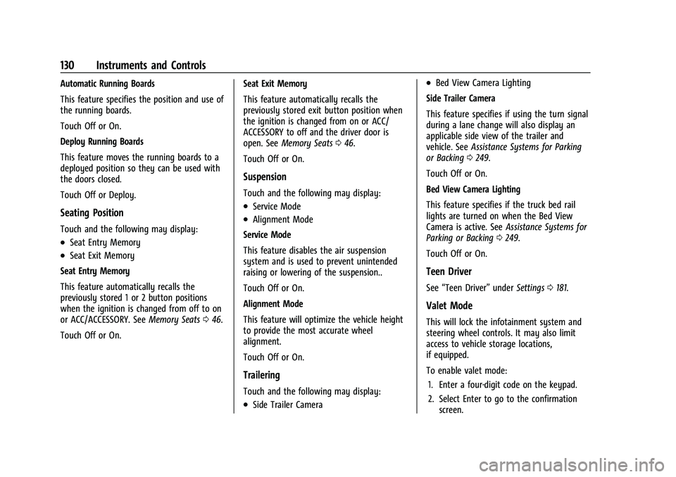 CHEVROLET SILVERADO 2500HD 2021  Owners Manual Chevrolet Silverado 2500 HD/3500 HD Owner Manual (GMNA-Localizing-U.
S./Canada/Mexico-14632154) - 2021 - CRC - 11/20/20
130 Instruments and Controls
Automatic Running Boards
This feature specifies the