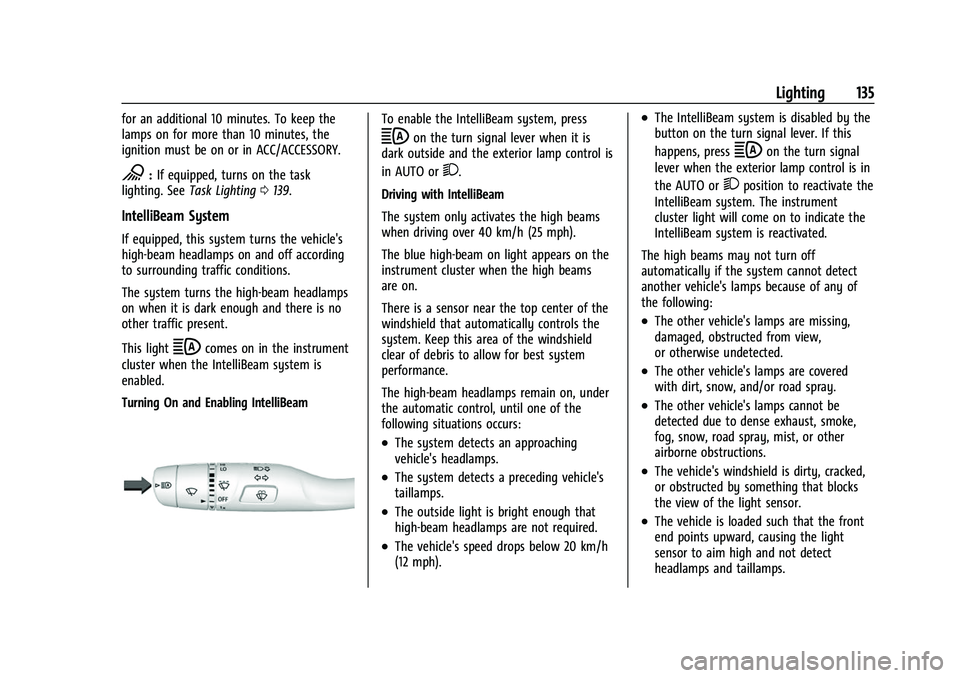 CHEVROLET SILVERADO 2500HD 2021  Owners Manual Chevrolet Silverado 2500 HD/3500 HD Owner Manual (GMNA-Localizing-U.
S./Canada/Mexico-14632154) - 2021 - CRC - 11/20/20
Lighting 135
for an additional 10 minutes. To keep the
lamps on for more than 10