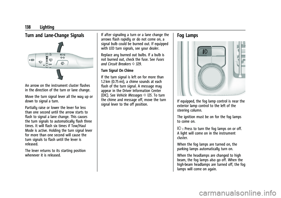 CHEVROLET SILVERADO 2500HD 2021  Owners Manual Chevrolet Silverado 2500 HD/3500 HD Owner Manual (GMNA-Localizing-U.
S./Canada/Mexico-14632154) - 2021 - CRC - 11/20/20
138 Lighting
Turn and Lane-Change Signals
An arrow on the instrument cluster fla