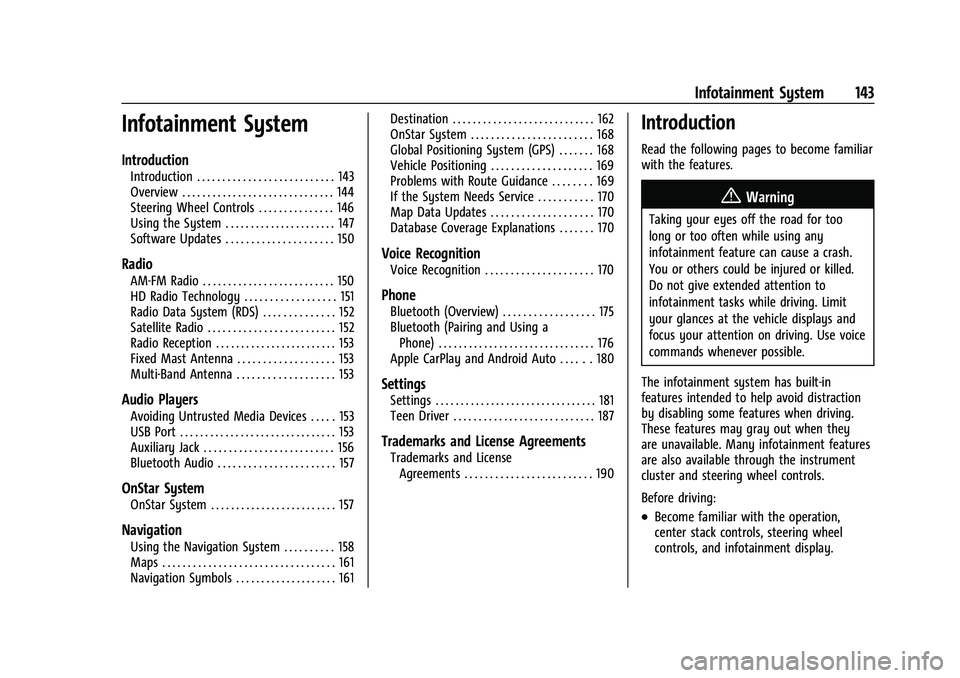 CHEVROLET SILVERADO 2500HD 2021 Owners Manual Chevrolet Silverado 2500 HD/3500 HD Owner Manual (GMNA-Localizing-U.
S./Canada/Mexico-14632154) - 2021 - CRC - 11/20/20
Infotainment System 143
Infotainment System
Introduction
Introduction . . . . . CHEVROLET SILVERADO 2500HD 2021 Owners Manual Chevrolet Silverado 2500 HD/3500 HD Owner Manual (GMNA-Localizing-U.
S./Canada/Mexico-14632154) - 2021 - CRC - 11/20/20
Infotainment System 143
Infotainment System
Introduction
Introduction . . . . .