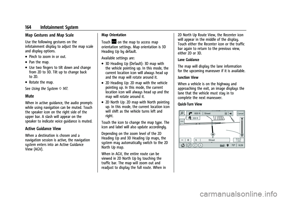 CHEVROLET SILVERADO 2500HD 2021 Owners Manual Chevrolet Silverado 2500 HD/3500 HD Owner Manual (GMNA-Localizing-U.
S./Canada/Mexico-14632154) - 2021 - CRC - 11/20/20
164 Infotainment System
Map Gestures and Map Scale
Use the following gestures on CHEVROLET SILVERADO 2500HD 2021 Owners Manual Chevrolet Silverado 2500 HD/3500 HD Owner Manual (GMNA-Localizing-U.
S./Canada/Mexico-14632154) - 2021 - CRC - 11/20/20
164 Infotainment System
Map Gestures and Map Scale
Use the following gestures on