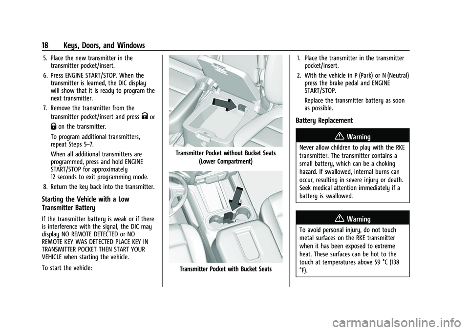 CHEVROLET SILVERADO 2500HD 2021 User Guide Chevrolet Silverado 2500 HD/3500 HD Owner Manual (GMNA-Localizing-U.
S./Canada/Mexico-14632154) - 2021 - CRC - 11/20/20
18 Keys, Doors, and Windows
5. Place the new transmitter in thetransmitter pocke CHEVROLET SILVERADO 2500HD 2021 User Guide Chevrolet Silverado 2500 HD/3500 HD Owner Manual (GMNA-Localizing-U.
S./Canada/Mexico-14632154) - 2021 - CRC - 11/20/20
18 Keys, Doors, and Windows
5. Place the new transmitter in thetransmitter pocke