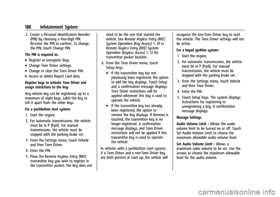 CHEVROLET SILVERADO 2500HD 2021  Owners Manual Chevrolet Silverado 2500 HD/3500 HD Owner Manual (GMNA-Localizing-U.
S./Canada/Mexico-14632154) - 2021 - CRC - 11/20/20
188 Infotainment System
2. Create a Personal Identification Number(PIN) by choos