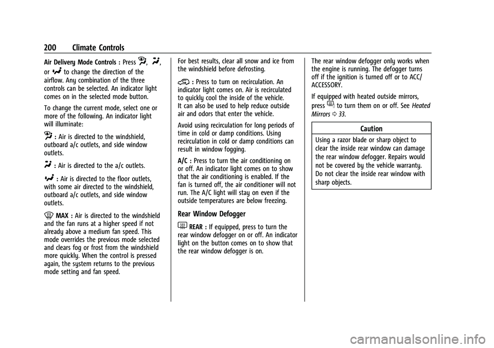 CHEVROLET SILVERADO 2500HD 2021 Owners Manual Chevrolet Silverado 2500 HD/3500 HD Owner Manual (GMNA-Localizing-U.
S./Canada/Mexico-14632154) - 2021 - CRC - 11/20/20
200 Climate Controls
Air Delivery Mode Controls :Pressz,Y,
or
[to change the dir CHEVROLET SILVERADO 2500HD 2021 Owners Manual Chevrolet Silverado 2500 HD/3500 HD Owner Manual (GMNA-Localizing-U.
S./Canada/Mexico-14632154) - 2021 - CRC - 11/20/20
200 Climate Controls
Air Delivery Mode Controls :Pressz,Y,
or
[to change the dir