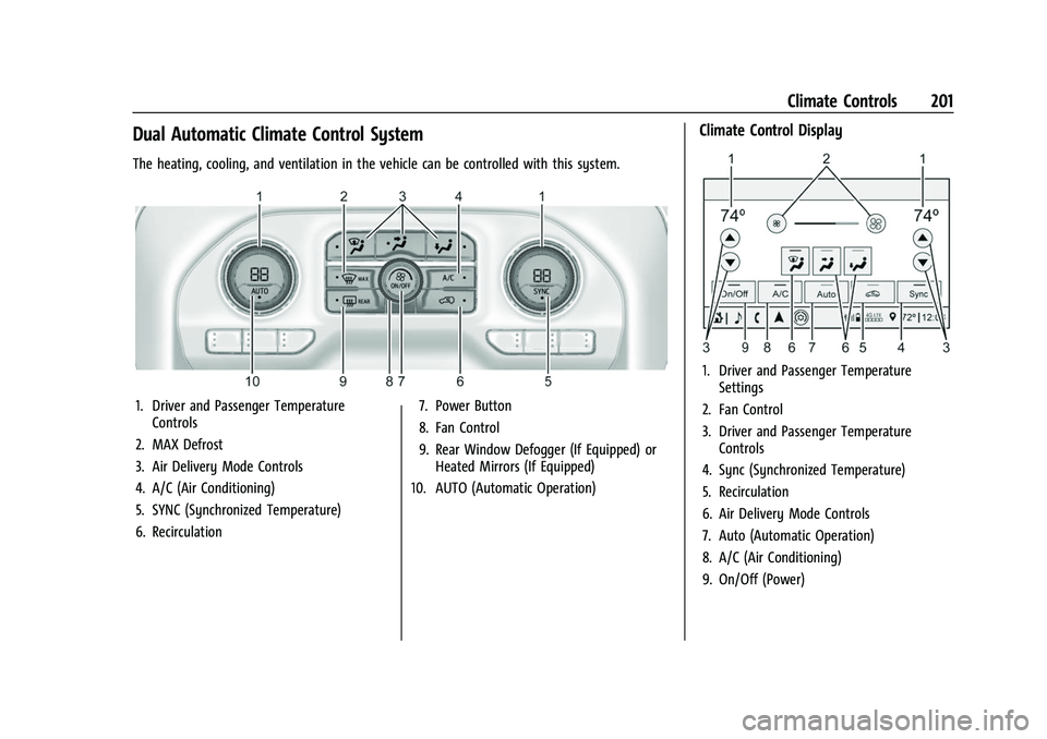 CHEVROLET SILVERADO 2500HD 2021  Owners Manual Chevrolet Silverado 2500 HD/3500 HD Owner Manual (GMNA-Localizing-U.
S./Canada/Mexico-14632154) - 2021 - CRC - 11/20/20
Climate Controls 201
Dual Automatic Climate Control System
The heating, cooling,