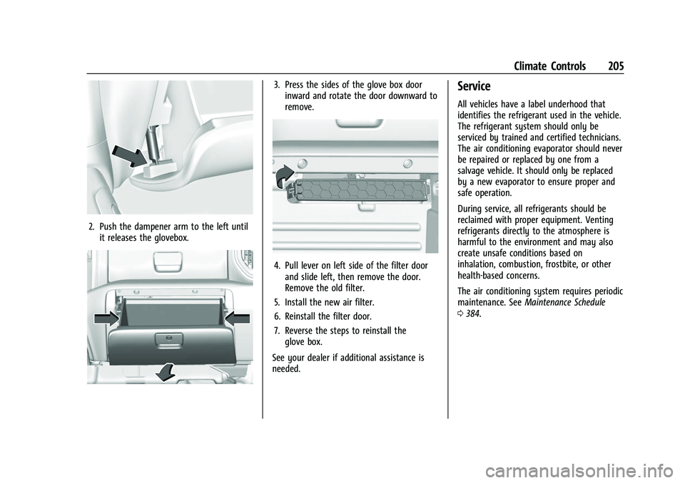 CHEVROLET SILVERADO 2500HD 2021  Owners Manual Chevrolet Silverado 2500 HD/3500 HD Owner Manual (GMNA-Localizing-U.
S./Canada/Mexico-14632154) - 2021 - CRC - 11/20/20
Climate Controls 205
2. Push the dampener arm to the left untilit releases the g