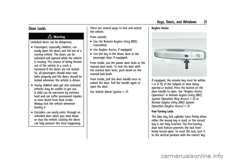 CHEVROLET SILVERADO 2500HD 2021 Owners Guide Chevrolet Silverado 2500 HD/3500 HD Owner Manual (GMNA-Localizing-U.
S./Canada/Mexico-14632154) - 2021 - CRC - 11/20/20
Keys, Doors, and Windows 21
Door Locks
{Warning
Unlocked doors can be dangerous.