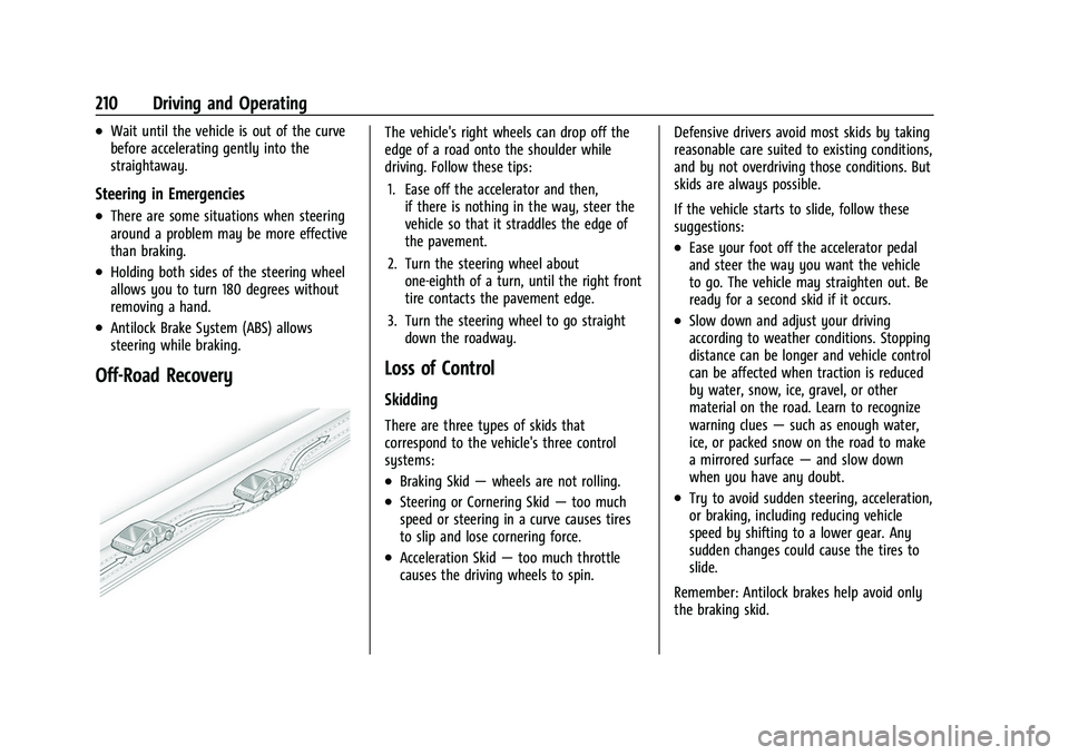 CHEVROLET SILVERADO 2500HD 2021 Owners Manual Chevrolet Silverado 2500 HD/3500 HD Owner Manual (GMNA-Localizing-U.
S./Canada/Mexico-14632154) - 2021 - CRC - 11/20/20
210 Driving and Operating
.Wait until the vehicle is out of the curve
before acc CHEVROLET SILVERADO 2500HD 2021 Owners Manual Chevrolet Silverado 2500 HD/3500 HD Owner Manual (GMNA-Localizing-U.
S./Canada/Mexico-14632154) - 2021 - CRC - 11/20/20
210 Driving and Operating
.Wait until the vehicle is out of the curve
before acc