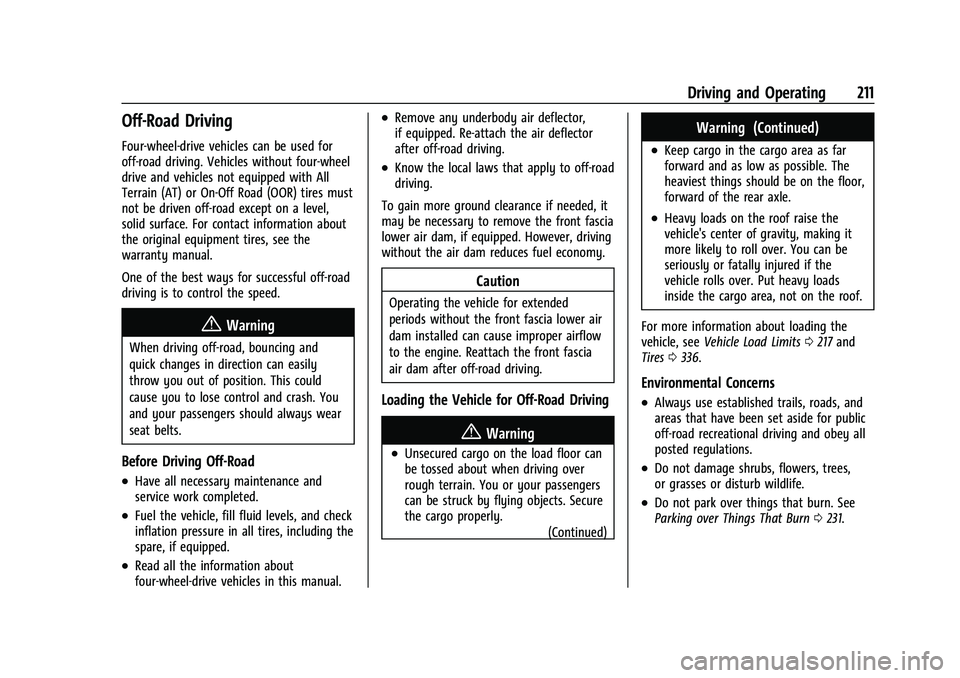 CHEVROLET SILVERADO 2500HD 2021 Owners Manual Chevrolet Silverado 2500 HD/3500 HD Owner Manual (GMNA-Localizing-U.
S./Canada/Mexico-14632154) - 2021 - CRC - 11/20/20
Driving and Operating 211
Off-Road Driving
Four-wheel-drive vehicles can be used CHEVROLET SILVERADO 2500HD 2021 Owners Manual Chevrolet Silverado 2500 HD/3500 HD Owner Manual (GMNA-Localizing-U.
S./Canada/Mexico-14632154) - 2021 - CRC - 11/20/20
Driving and Operating 211
Off-Road Driving
Four-wheel-drive vehicles can be used