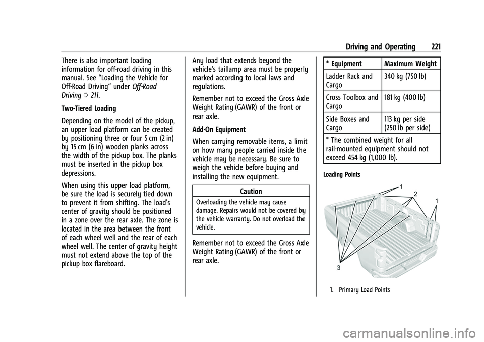 CHEVROLET SILVERADO 2500HD 2021  Owners Manual Chevrolet Silverado 2500 HD/3500 HD Owner Manual (GMNA-Localizing-U.
S./Canada/Mexico-14632154) - 2021 - CRC - 11/20/20
Driving and Operating 221
There is also important loading
information for off-ro