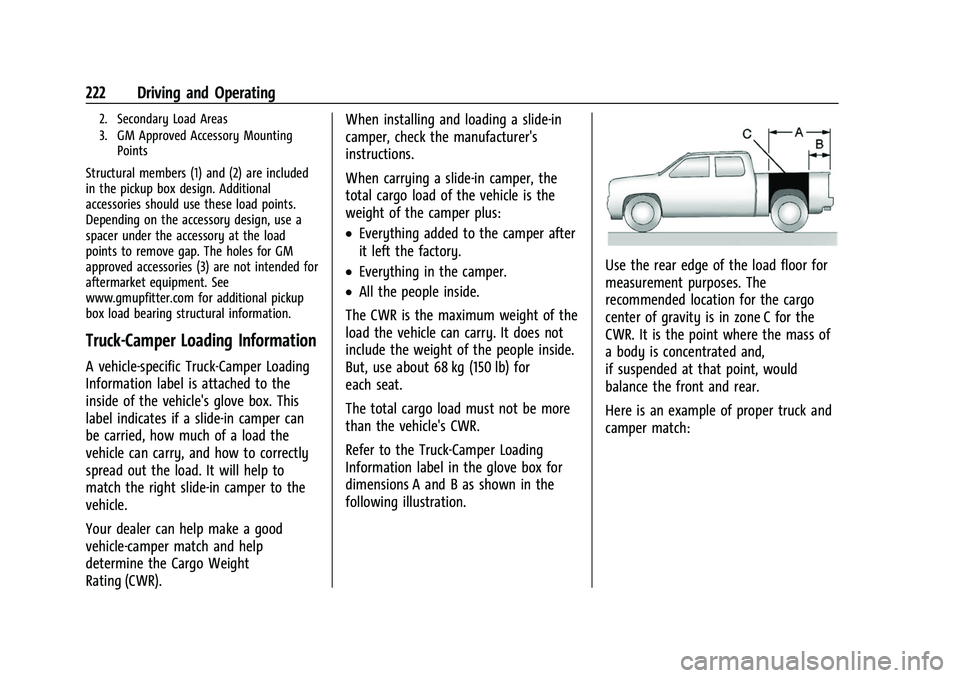 CHEVROLET SILVERADO 2500HD 2021 Owners Manual Chevrolet Silverado 2500 HD/3500 HD Owner Manual (GMNA-Localizing-U.
S./Canada/Mexico-14632154) - 2021 - CRC - 11/20/20
222 Driving and Operating
2. Secondary Load Areas
3. GM Approved Accessory Mount CHEVROLET SILVERADO 2500HD 2021 Owners Manual Chevrolet Silverado 2500 HD/3500 HD Owner Manual (GMNA-Localizing-U.
S./Canada/Mexico-14632154) - 2021 - CRC - 11/20/20
222 Driving and Operating
2. Secondary Load Areas
3. GM Approved Accessory Mount