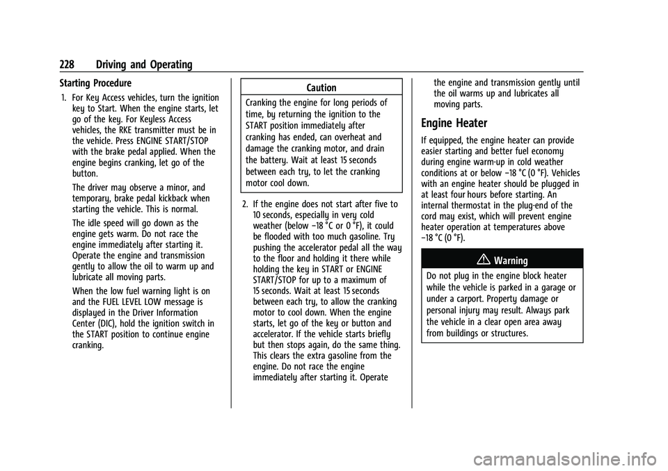 CHEVROLET SILVERADO 2500HD 2021  Owners Manual Chevrolet Silverado 2500 HD/3500 HD Owner Manual (GMNA-Localizing-U.
S./Canada/Mexico-14632154) - 2021 - CRC - 11/20/20
228 Driving and Operating
Starting Procedure
1. For Key Access vehicles, turn th