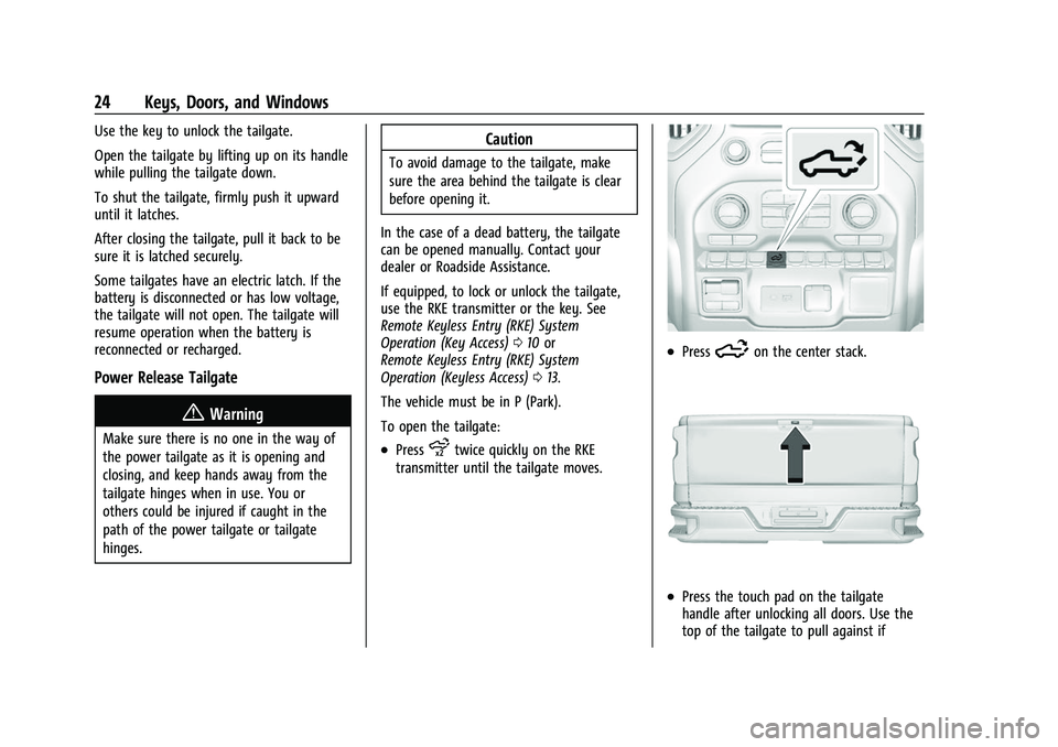 CHEVROLET SILVERADO 2500HD 2021  Owners Manual Chevrolet Silverado 2500 HD/3500 HD Owner Manual (GMNA-Localizing-U.
S./Canada/Mexico-14632154) - 2021 - CRC - 11/20/20
24 Keys, Doors, and Windows
Use the key to unlock the tailgate.
Open the tailgat