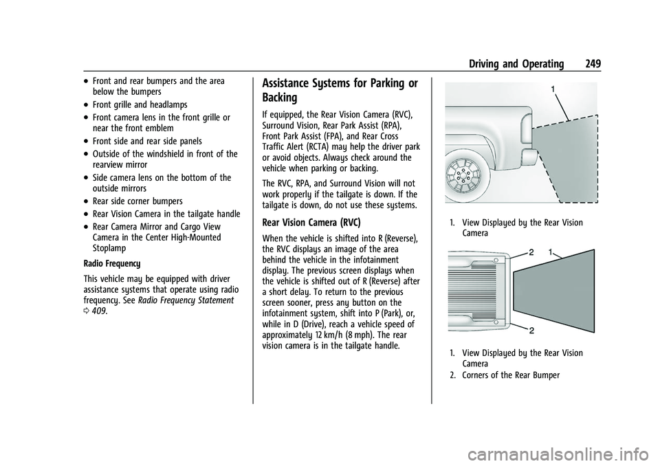 CHEVROLET SILVERADO 2500HD 2021 Owners Manual Chevrolet Silverado 2500 HD/3500 HD Owner Manual (GMNA-Localizing-U.
S./Canada/Mexico-14632154) - 2021 - CRC - 11/20/20
Driving and Operating 249
.Front and rear bumpers and the area
below the bumpers CHEVROLET SILVERADO 2500HD 2021 Owners Manual Chevrolet Silverado 2500 HD/3500 HD Owner Manual (GMNA-Localizing-U.
S./Canada/Mexico-14632154) - 2021 - CRC - 11/20/20
Driving and Operating 249
.Front and rear bumpers and the area
below the bumpers