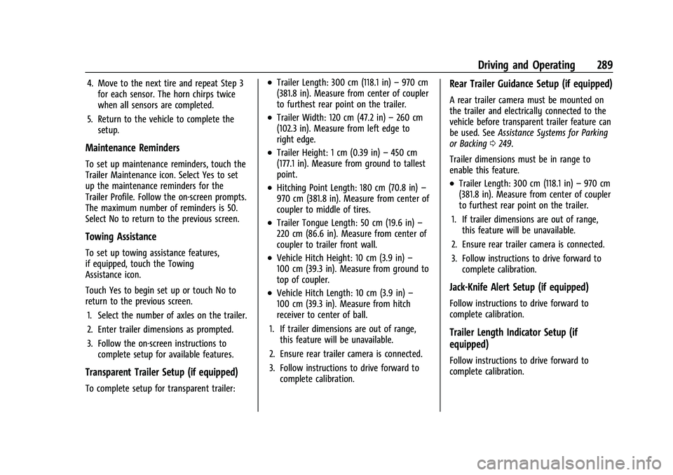 CHEVROLET SILVERADO 2500HD 2021  Owners Manual Chevrolet Silverado 2500 HD/3500 HD Owner Manual (GMNA-Localizing-U.
S./Canada/Mexico-14632154) - 2021 - CRC - 11/20/20
Driving and Operating 289
4. Move to the next tire and repeat Step 3for each sen