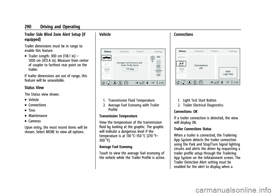 CHEVROLET SILVERADO 2500HD 2021  Owners Manual Chevrolet Silverado 2500 HD/3500 HD Owner Manual (GMNA-Localizing-U.
S./Canada/Mexico-14632154) - 2021 - CRC - 11/20/20
290 Driving and Operating
Trailer Side Blind Zone Alert Setup (if
equipped)
Trai