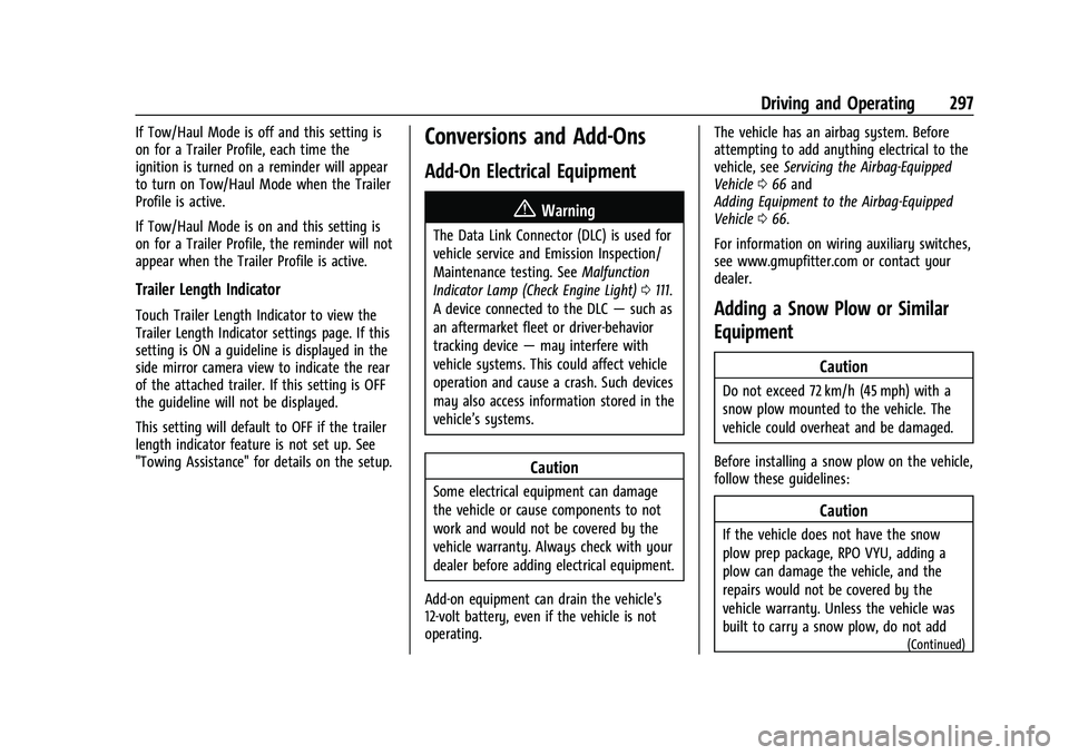CHEVROLET SILVERADO 2500HD 2021  Owners Manual Chevrolet Silverado 2500 HD/3500 HD Owner Manual (GMNA-Localizing-U.
S./Canada/Mexico-14632154) - 2021 - CRC - 11/20/20
Driving and Operating 297
If Tow/Haul Mode is off and this setting is
on for a T