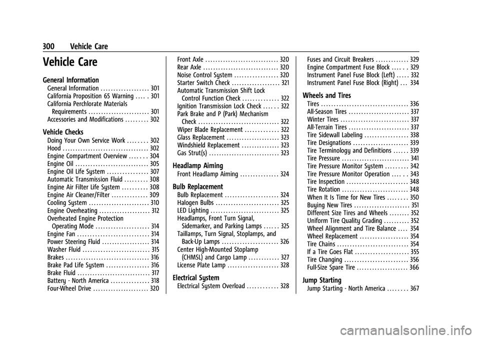 CHEVROLET SILVERADO 2500HD 2021 Owners Manual Chevrolet Silverado 2500 HD/3500 HD Owner Manual (GMNA-Localizing-U.
S./Canada/Mexico-14632154) - 2021 - CRC - 11/20/20
300 Vehicle Care
Vehicle Care
General Information
General Information . . . . . CHEVROLET SILVERADO 2500HD 2021 Owners Manual Chevrolet Silverado 2500 HD/3500 HD Owner Manual (GMNA-Localizing-U.
S./Canada/Mexico-14632154) - 2021 - CRC - 11/20/20
300 Vehicle Care
Vehicle Care
General Information
General Information . . . . .