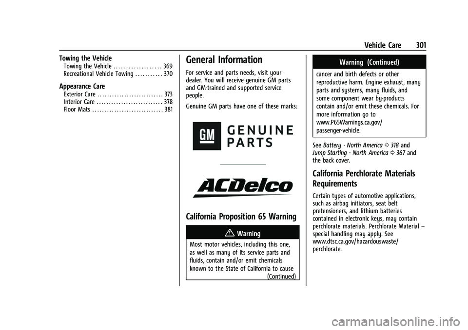CHEVROLET SILVERADO 2500HD 2021 Owners Manual Chevrolet Silverado 2500 HD/3500 HD Owner Manual (GMNA-Localizing-U.
S./Canada/Mexico-14632154) - 2021 - CRC - 11/20/20
Vehicle Care 301
Towing the Vehicle
Towing the Vehicle . . . . . . . . . . . . . CHEVROLET SILVERADO 2500HD 2021 Owners Manual Chevrolet Silverado 2500 HD/3500 HD Owner Manual (GMNA-Localizing-U.
S./Canada/Mexico-14632154) - 2021 - CRC - 11/20/20
Vehicle Care 301
Towing the Vehicle
Towing the Vehicle . . . . . . . . . . . . .