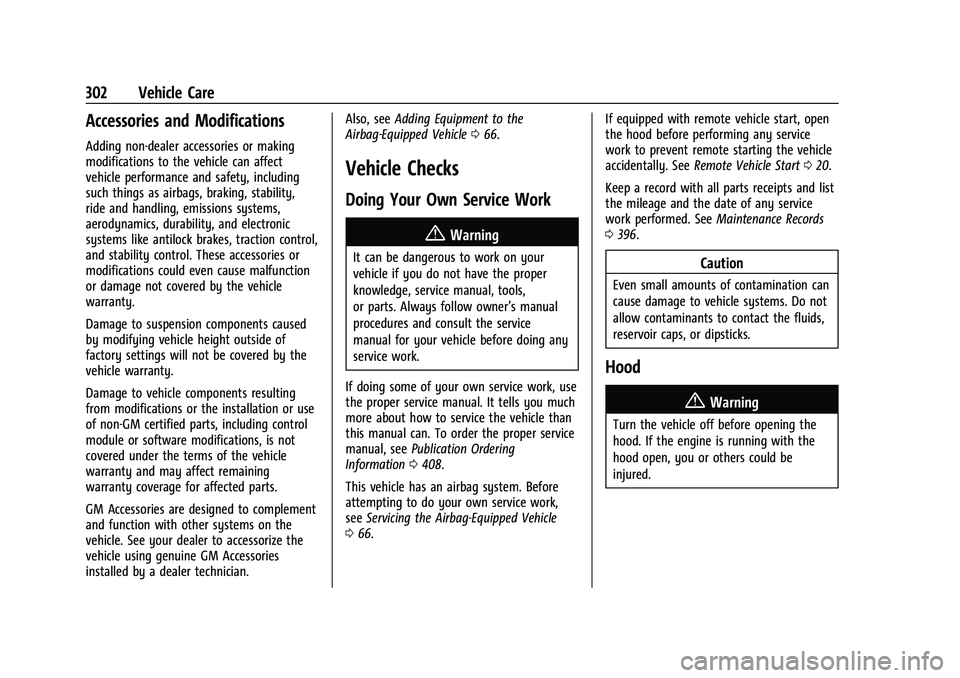 CHEVROLET SILVERADO 2500HD 2021 Owners Manual Chevrolet Silverado 2500 HD/3500 HD Owner Manual (GMNA-Localizing-U.
S./Canada/Mexico-14632154) - 2021 - CRC - 11/20/20
302 Vehicle Care
Accessories and Modifications
Adding non-dealer accessories or CHEVROLET SILVERADO 2500HD 2021 Owners Manual Chevrolet Silverado 2500 HD/3500 HD Owner Manual (GMNA-Localizing-U.
S./Canada/Mexico-14632154) - 2021 - CRC - 11/20/20
302 Vehicle Care
Accessories and Modifications
Adding non-dealer accessories or