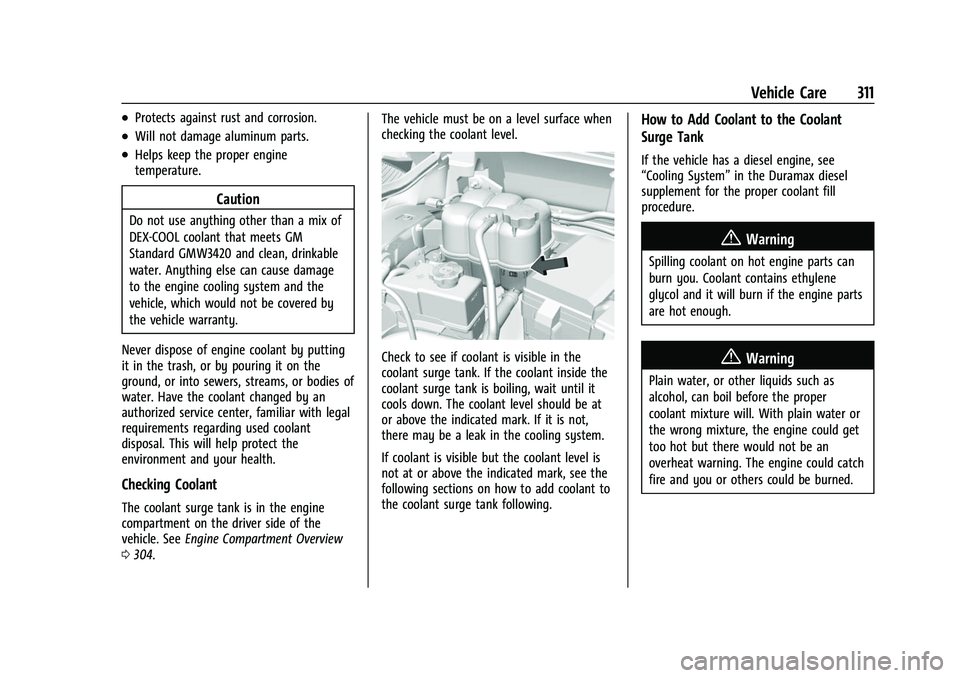 CHEVROLET SILVERADO 2500HD 2021 Owners Manual Chevrolet Silverado 2500 HD/3500 HD Owner Manual (GMNA-Localizing-U.
S./Canada/Mexico-14632154) - 2021 - CRC - 11/20/20
Vehicle Care 311
.Protects against rust and corrosion.
.Will not damage aluminum CHEVROLET SILVERADO 2500HD 2021 Owners Manual Chevrolet Silverado 2500 HD/3500 HD Owner Manual (GMNA-Localizing-U.
S./Canada/Mexico-14632154) - 2021 - CRC - 11/20/20
Vehicle Care 311
.Protects against rust and corrosion.
.Will not damage aluminum