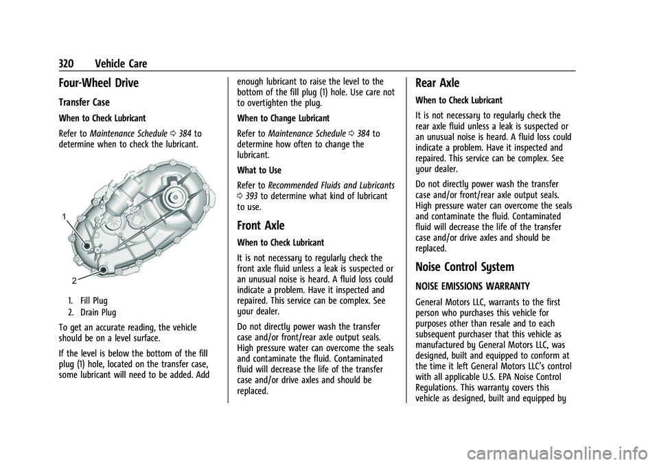 CHEVROLET SILVERADO 2500HD 2021  Owners Manual Chevrolet Silverado 2500 HD/3500 HD Owner Manual (GMNA-Localizing-U.
S./Canada/Mexico-14632154) - 2021 - CRC - 11/20/20
320 Vehicle Care
Four-Wheel Drive
Transfer Case
When to Check Lubricant
Refer to